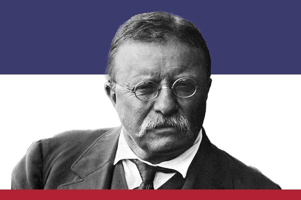 Theodore Roosevelt
